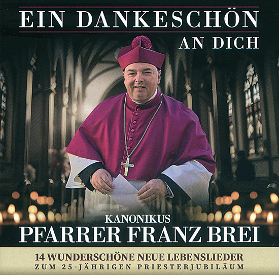EIN DANKESCHÖN AN DICH Pfarrer Franz Brei